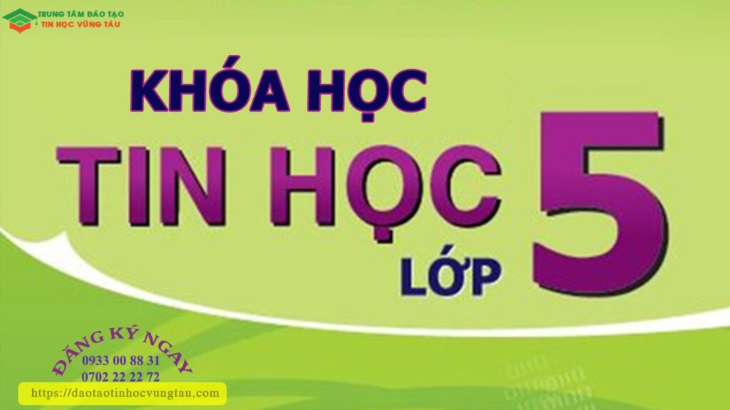Khóa học tin học lớp 5 ở Vũng Tàu