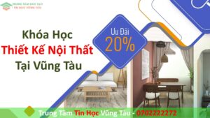Khóa học thiết kế nội thất tại Vũng Tàu